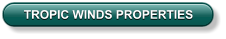 TROPIC WINDS PROPERTIES